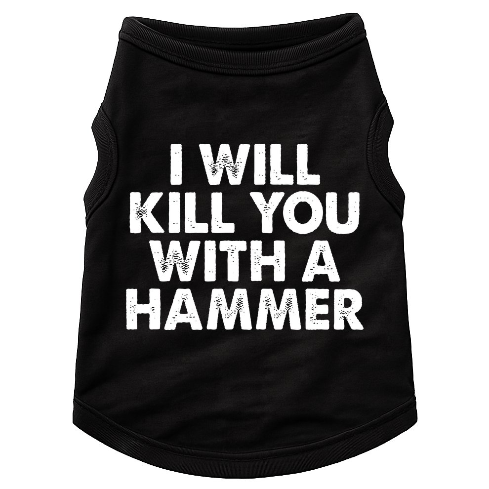I Will Kill You With A Hammer Vintage Doggie Tank