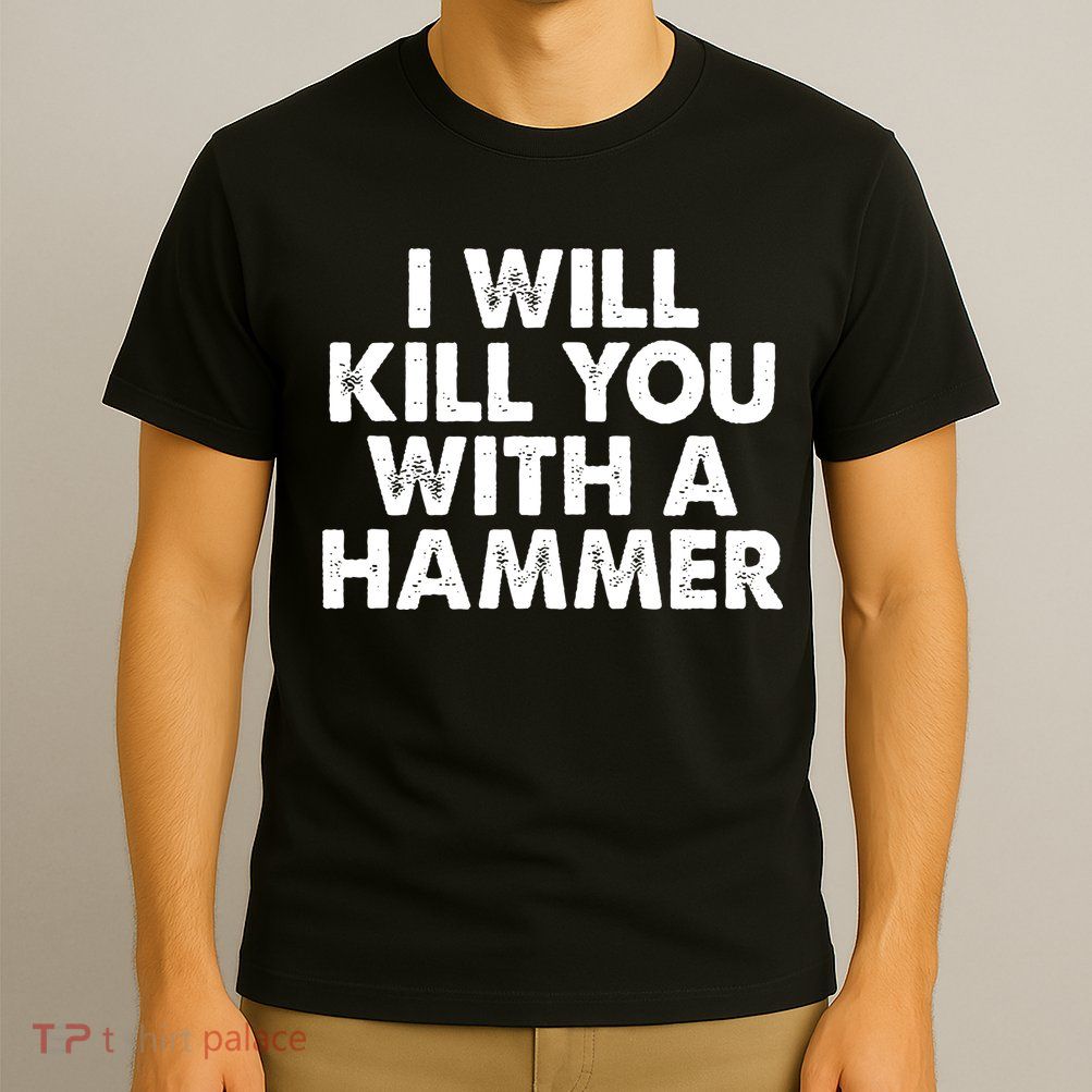 I Will Kill You With A Hammer Vintage T-Shirt