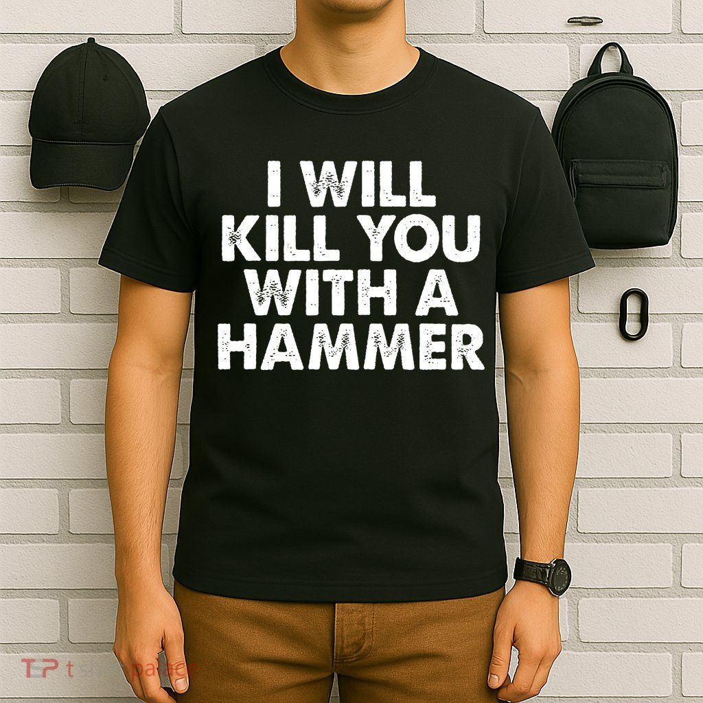 I Will Kill You With A Hammer Vintage T-Shirt
