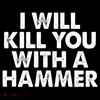 I Will Kill You With A Hammer Vintage T-Shirt