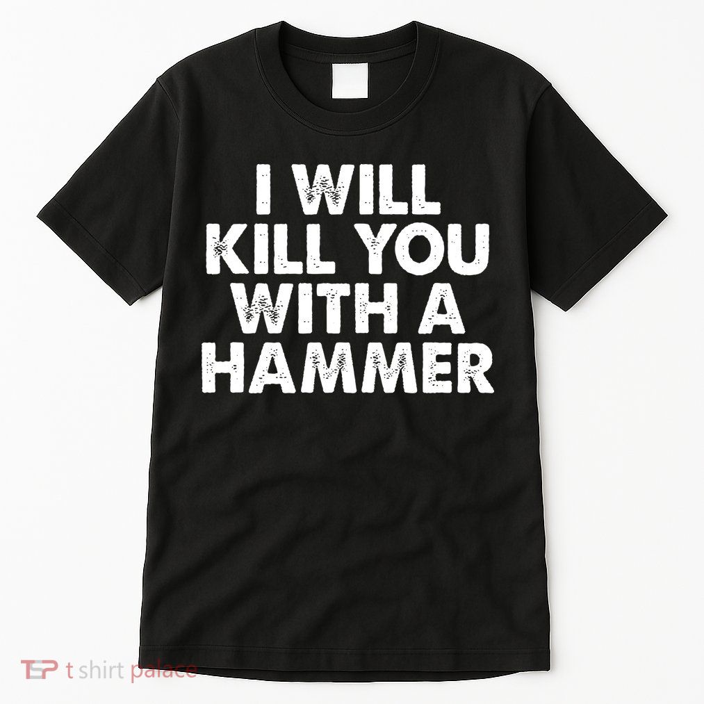 I Will Kill You With A Hammer Vintage Tall T-Shirt