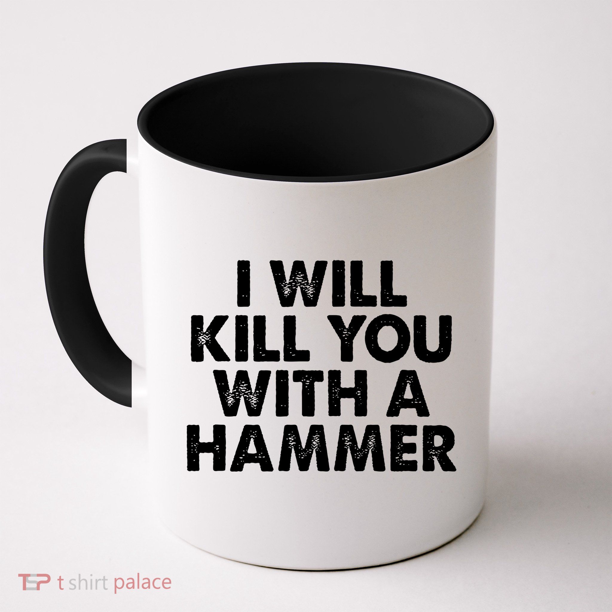 I Will Kill You With A Hammer Vintage Mug