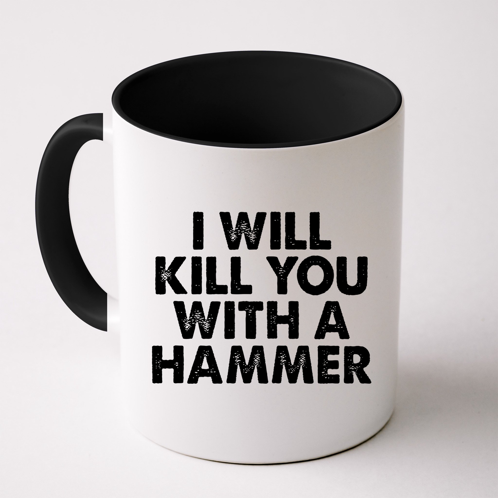 I Will Kill You With A Hammer Vintage Mug