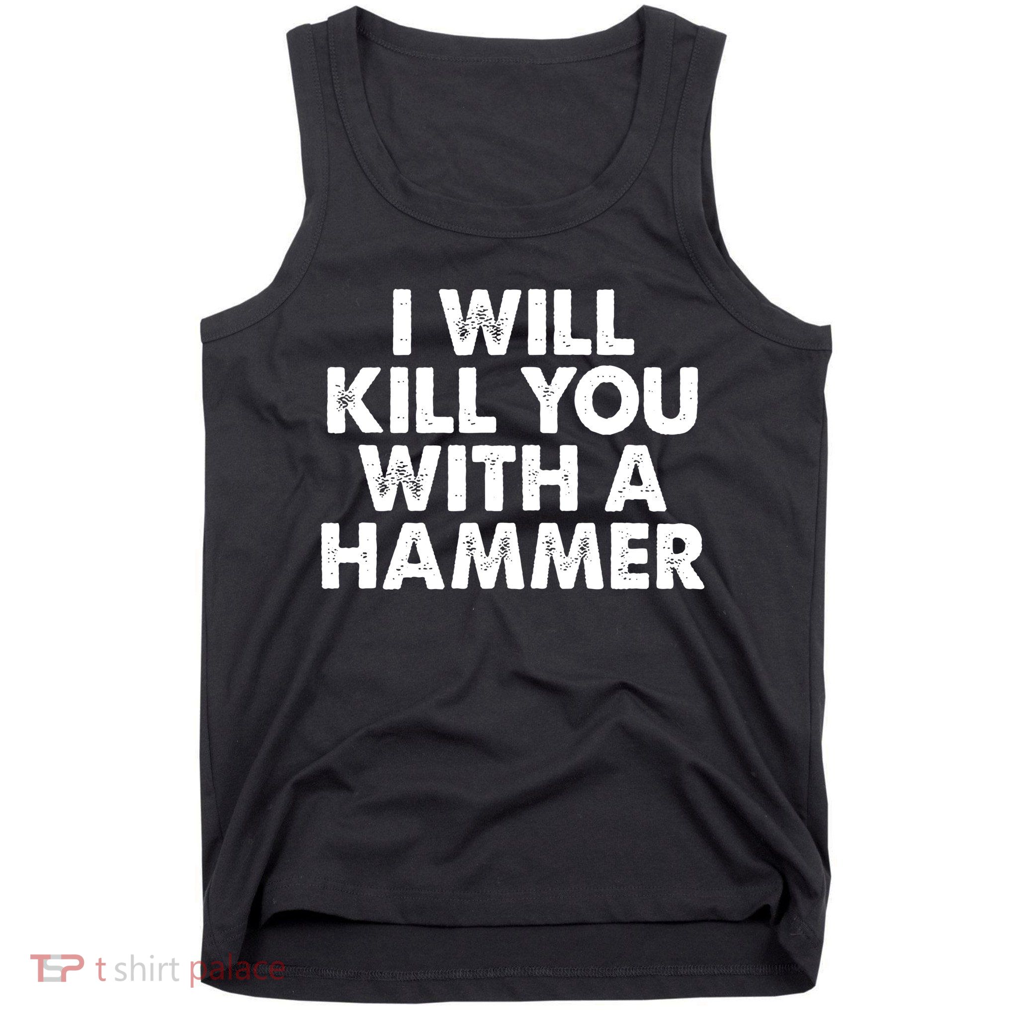 I Will Kill You With A Hammer Vintage Tank Top
