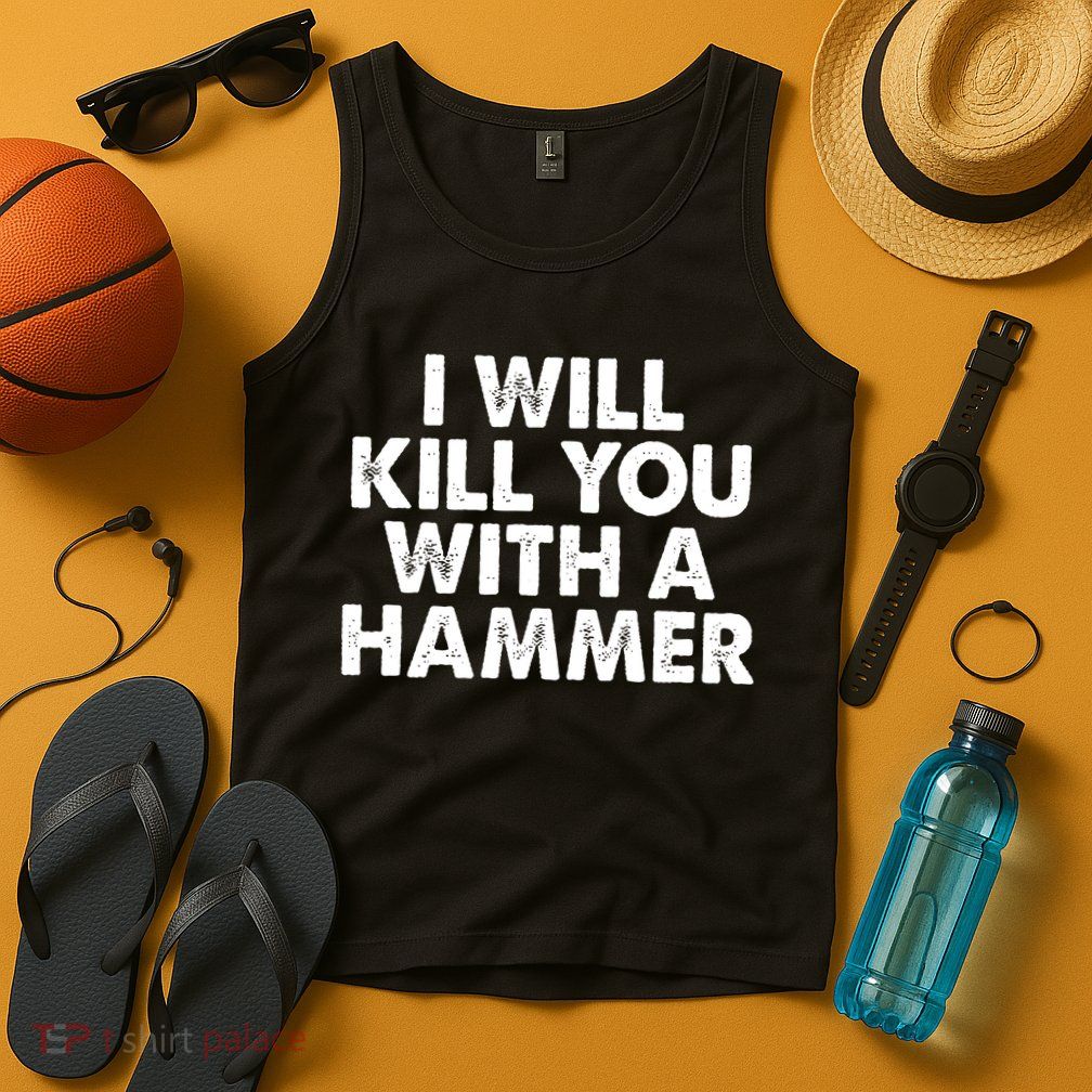 I Will Kill You With A Hammer Vintage Tank Top