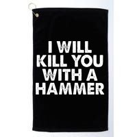 I Will Kill You With A Hammer Vintage Golf Towel