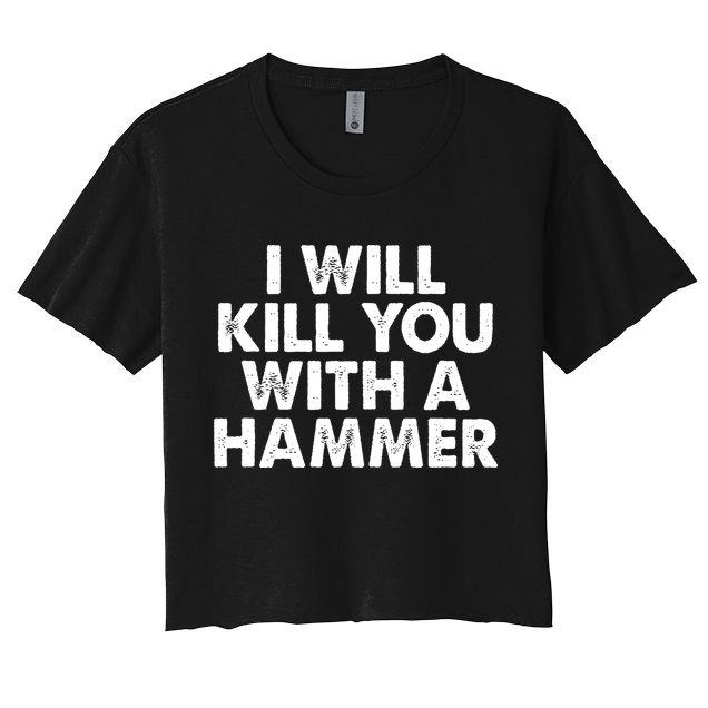 I Will Kill You With A Hammer Vintage Crop Top