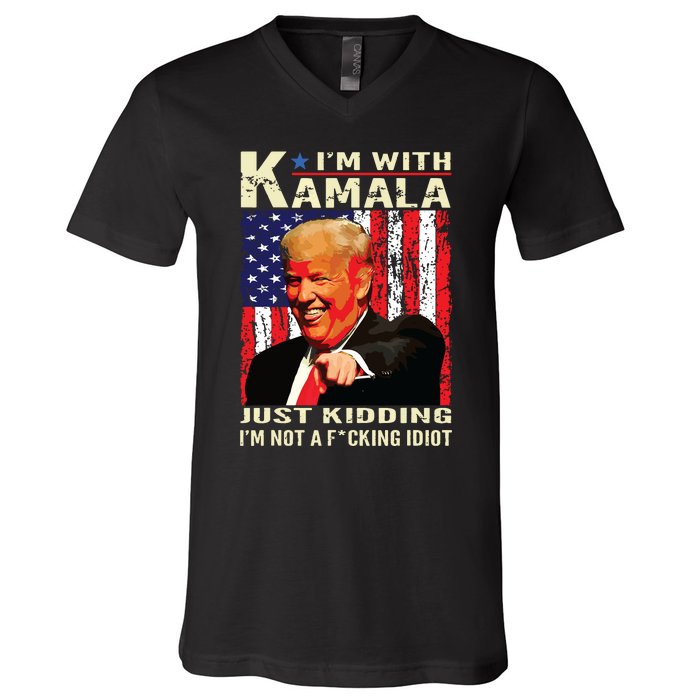 IM With Kamala Just Kidding IM Not A Fucking Idiot V-Neck T-Shirt