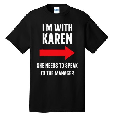 Im With Karen Speak To Manager Funny Costume Halloween Party Tall T-Shirt