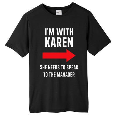 Im With Karen Speak To Manager Funny Costume Halloween Party Tall Fusion ChromaSoft Performance T-Shirt