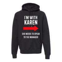 Im With Karen Speak To Manager Funny Costume Halloween Party Premium Hoodie