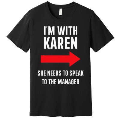 Im With Karen Speak To Manager Funny Costume Halloween Party Premium T-Shirt