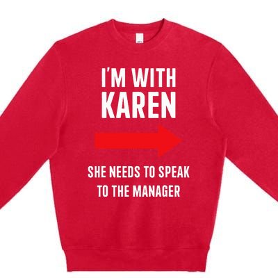 Im With Karen Speak To Manager Funny Costume Halloween Party Premium Crewneck Sweatshirt