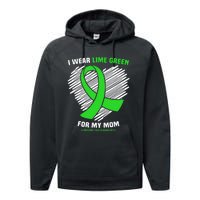 I Wear Lime Green For My Mom Lymphoma Cancer Awareness Performance Fleece Hoodie