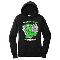 I Wear Lime Green For My Mom Lymphoma Cancer Awareness Women's Pullover Hoodie