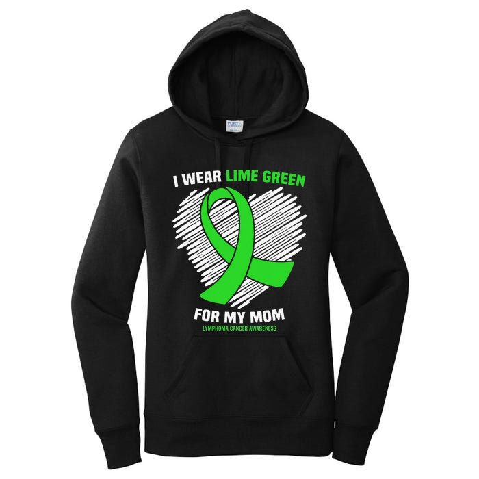 I Wear Lime Green For My Mom Lymphoma Cancer Awareness Women's Pullover Hoodie