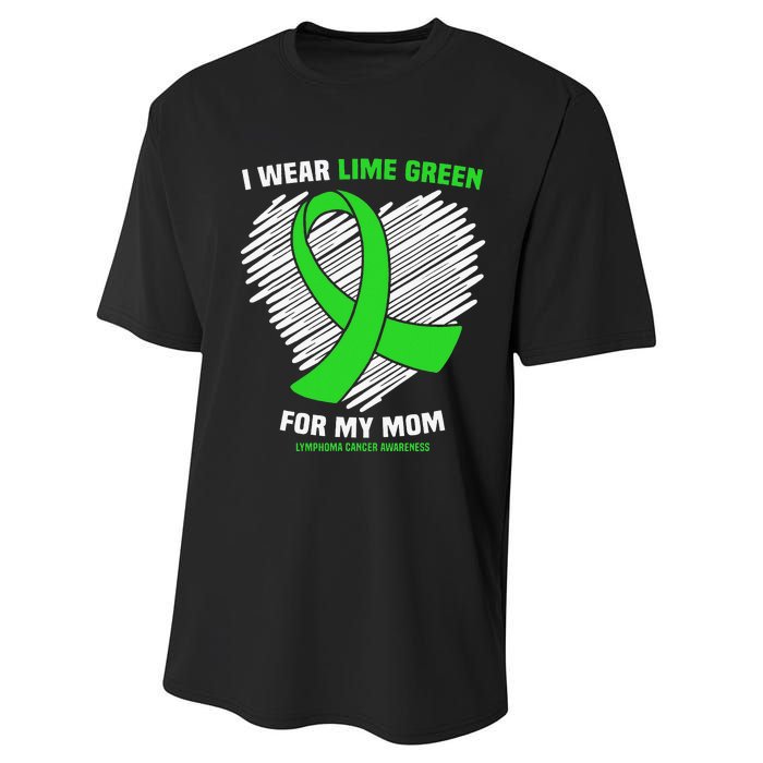 I Wear Lime Green For My Mom Lymphoma Cancer Awareness Performance Sprint T-Shirt