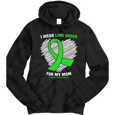 I Wear Lime Green For My Mom Lymphoma Cancer Awareness Tie Dye Hoodie