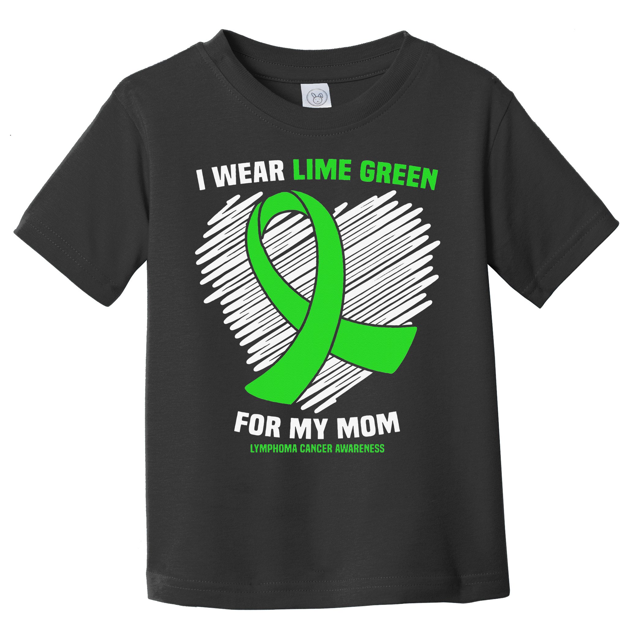 I Wear Lime Green For My Mom Lymphoma Cancer Awareness Toddler T-Shirt