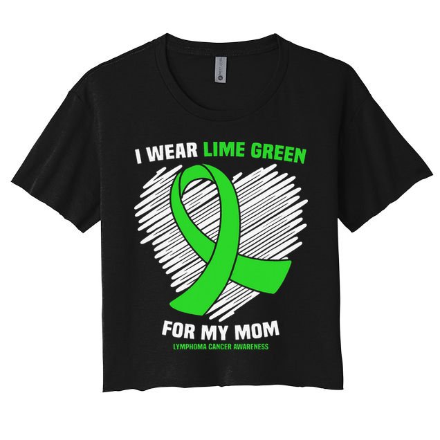 I Wear Lime Green For My Mom Lymphoma Cancer Awareness Crop Top