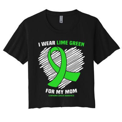 I Wear Lime Green For My Mom Lymphoma Cancer Awareness Women's Crop Top Tee