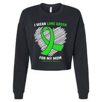 I Wear Lime Green For My Mom Lymphoma Cancer Awareness Cropped Pullover Crew