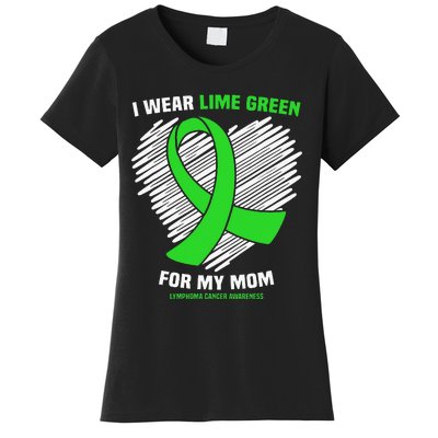 I Wear Lime Green For My Mom Lymphoma Cancer Awareness Women's T-Shirt