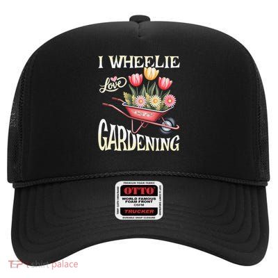 I Wheelie Love Gardening Funny Flower Garden Lover Design High Crown Mesh Back Trucker Hat