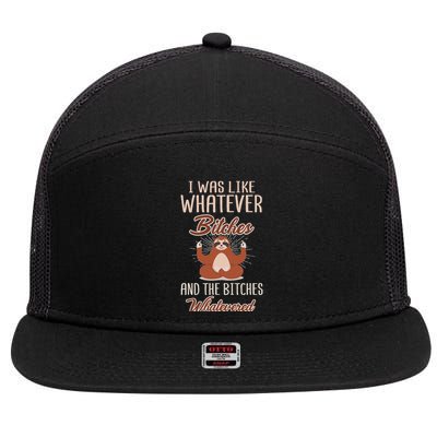 I Was Like Whatever Bitches And The Bitches Whatevered Sloth 7 Panel Mesh Trucker Snapback Hat
