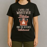 I Was Like Whatever Bitches And The Bitches Whatevered Sloth T-Shirt