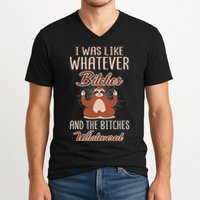 I Was Like Whatever Bitches And The Bitches Whatevered Sloth V-Neck T-Shirt