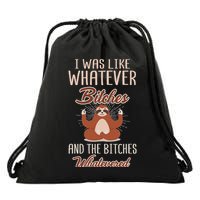 I Was Like Whatever Bitches And The Bitches Whatevered Sloth Drawstring Bag