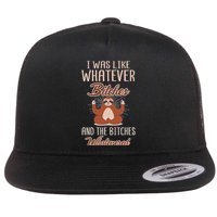 I Was Like Whatever Bitches And The Bitches Whatevered Sloth Flatbill Hat