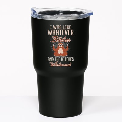 I Was Like Whatever Bitches And The Bitches Whatevered Sloth Tumbler