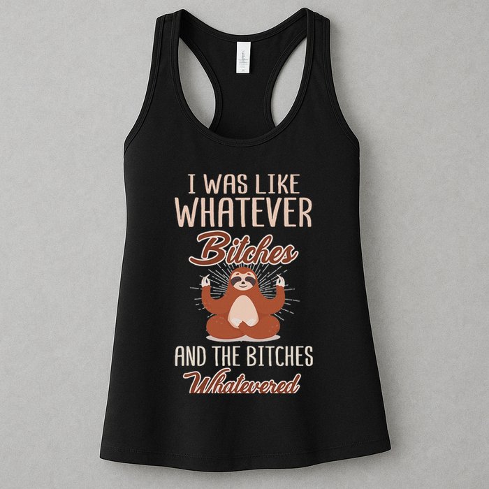 I Was Like Whatever Bitches And The Bitches Whatevered Sloth Womens Tank Top