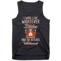 I Was Like Whatever Bitches And The Bitches Whatevered Sloth Tank Top