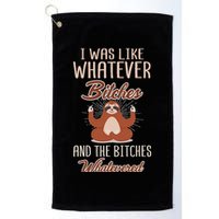 I Was Like Whatever Bitches And The Bitches Whatevered Sloth Golf Towel