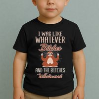 I Was Like Whatever Bitches And The Bitches Whatevered Sloth Toddler T-Shirt