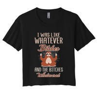 I Was Like Whatever Bitches And The Bitches Whatevered Sloth Crop Top