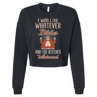 I Was Like Whatever Bitches And The Bitches Whatevered Sloth Cropped Pullover Crew