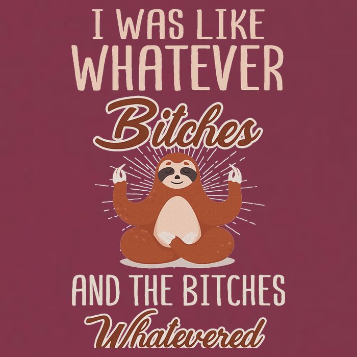 I Was Like Whatever Bitches And The Bitches Whatevered Sloth 16oz Travel Tumbler