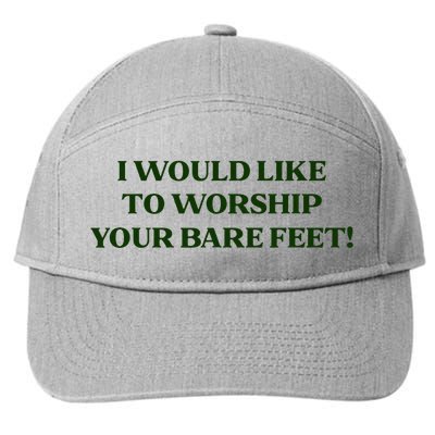 I Would Like To Worship Your Bare Feet 7-Panel Snapback Hat