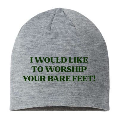 I Would Like To Worship Your Bare Feet Sustainable Beanie