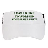 I Would Like To Worship Your Bare Feet Adult Drive Performance Visor