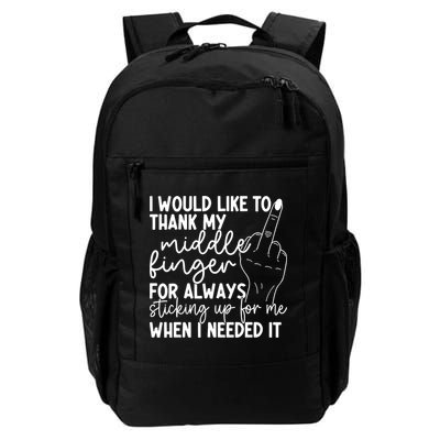 I Would Like To Thank My Middle Finger For Always Sticking Up For Me When I Need Daily Commute Backpack