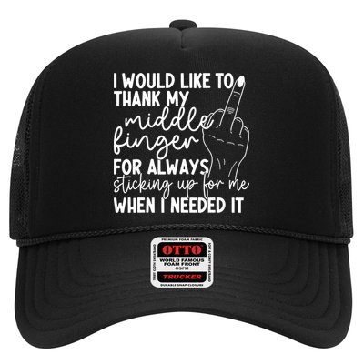 I Would Like To Thank My Middle Finger For Always Sticking Up For Me When I Need Trucker Hat