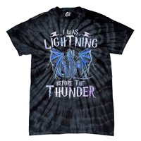 I Was Lightnings Before The Thunder Dragons Funny Dragon Lovers Gifts Tie-Dye T-Shirt