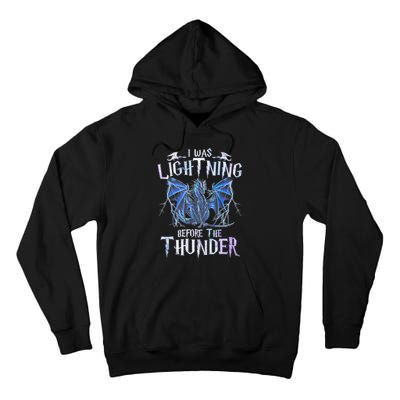 I Was Lightnings Before The Thunder Dragons Funny Dragon Lovers Gifts Tall Hoodie