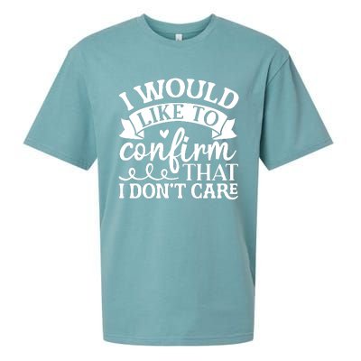 I Would Like To Confirm That I Dont Care Sueded Cloud Jersey T-Shirt