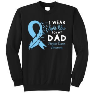 I Wear Light Blue For My Dad Prostate Cancer Support Sweatshirt